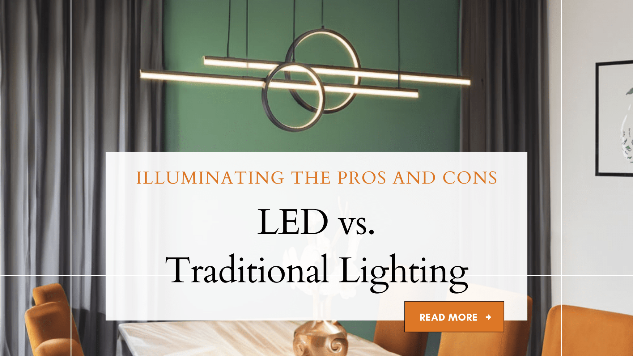 LED vs. Traditional Lighting: Illuminating the Pros and Cons - Crystal & Lux