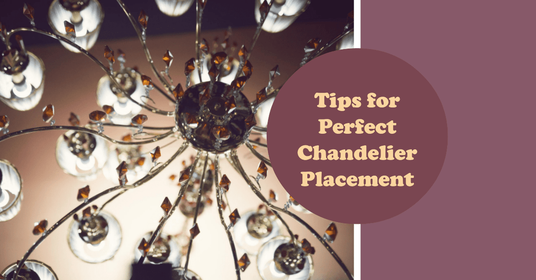 Illuminate Your Space: Tips for Perfect Chandelier Placement - Crystal & Lux